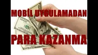 MOBİL UYGULAMADAN PARA KAZANMA (GERÇEK)