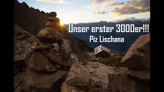 Unser erster 3000er!! Piz Lischana