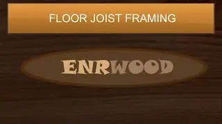 ENRWOOD - FRAMING- FLOOR JOIST