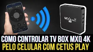 Como controlar TV BOX MXQ PRO 4K pelo celular com o CetusPlay | 2024