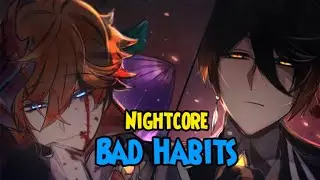 ₢Nightcore - Bad Habits (Switching Vocals) - (lyrics)
