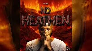 Tyler - No Heathen Official Audio