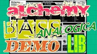 Alchemy 1.55 VST (Camel Audio) Analogica Library -- BASS Presets Demo //No Talking//