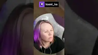 ЧТО ЗА ЗВУКИ? | kseni_ka с помощью #Twitch