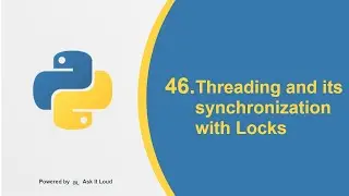 Python Day -46- Threading and its synchronization with Locks|Locks|RLocks|Race conditions|