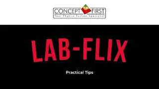 [Labflix] 'O' Level Practical Tips by Concept First Physics Specialist