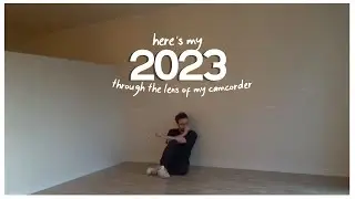 my 2023 through the lens of my camcorder