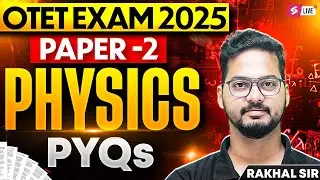 OTET 2025 | Physics Previous Year Question ( Paper 2 ) By Rakhal Sir