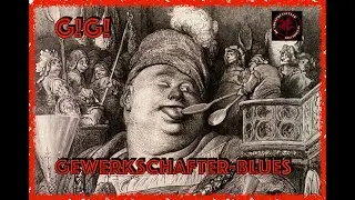 G!G! | Gewerkschafter Blues | Lyrics  - 2010