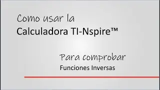 Como usar la calculadora Ti-Nspire para comprobar la intersección de una función con su inversa