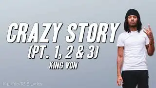 King Von - Crazy Story (Pt. 1, 2 & 3) [Lyrics]