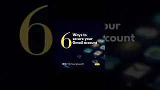 6 ways to protect your Gmail account