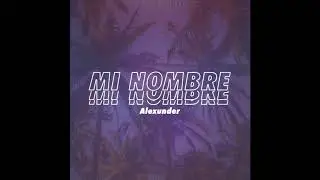 Alexunder - Mi Nombre