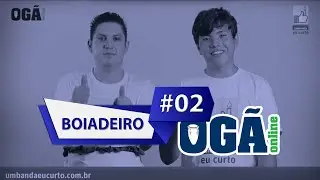Ogã Online #02 - Boiadeiro