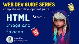 HTML image tag and favicon | HTML Tutorial | Web Dev Guide Series