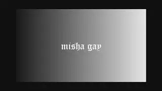 мама1айо - misha gay
