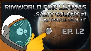 [Salty Colony] Food crisis incoming! Rimworld for Llamas, ep. 1.2
