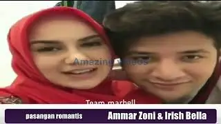 pasangan teromantis ammar zoni daan irish bella,selalu bikin baper