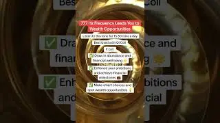 777 Hz Frequency Leads You To Wealth Opportunities