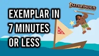 Pathfinder 2e Exemplar in 7 Minutes or Less