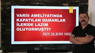 Varis ameliyatında kapatılan damarlar ileride lazım oluyormuş???