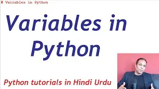 Introduction to Variables in Python | Python programming tutorial in Hindi Urdu