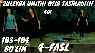 ЗУЛЕЙХА 103-104-БУЛИМ 401-КИСМ УЗБЕК ТИЛИДА ZULEYHA 103-104-BO'LIM O'ZBEK TILIDA 401-КИСМ 104-BO'LIM