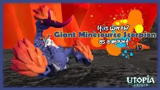 Let's tame giant minesource scorpion as a mount | utopia origin |