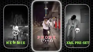 NEW TRENDING MIX XML PRE-SET 🆕🚀_ALIGHT MOTION XML FILE 🔰🆓_ BOYS' ATTITUDE PHONK 😎🔥_
