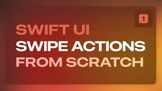 Swipe Actions from Scratch — Part 1 of 2