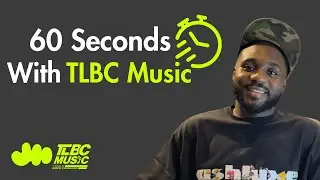 60 Seconds With TLBC Music FT 21J | EP01