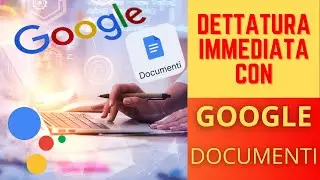 Tu detti e Google scrive!