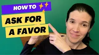 4 Ways- How to ask for a favor