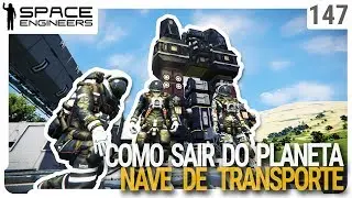 Como sair do Planeta. Nave de Transporte da base - Space Engineers - Coop - ep 147