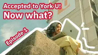 Accepted, Now What? 🤔 Getting Started at York University