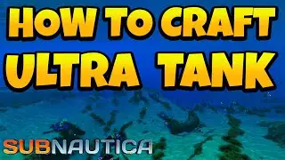 How to Make Ultra High Capacity Tank in Subnautica