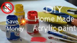DIY Homemade acrylic paint & save lot of Money
