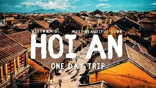 1 Day in Hoi An Vietnam 2024 - What to do in Hoi An Vietnam (Travel Documentary)