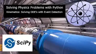 More Kinematics problems:  Differential Equations and Event Detection using Python (Numpy and Scipy)