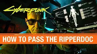 Cyberpunk 2077 - How to Pass The First Ripperdoc Encounter