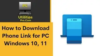 How to Download Phone Link for PC Windows 10, 11