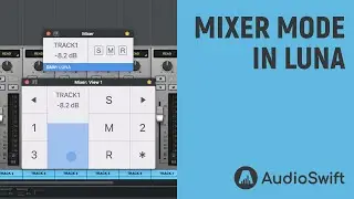 Working in Mixer Mode with LUNA - AudioSwift