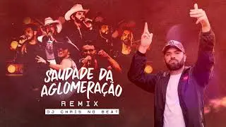 SAUDADE DA AGLOMERAÇÃO (FUNK REMIX) - DJ Chris no Beat | FARRA DOS BRABU