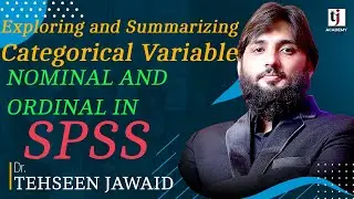 Exploring and Summarizing CATEGORICAL (Nominal and Ordinal) data in SPSS @TJAcademyofficial