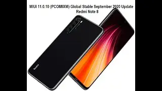 MIUI 11.0.10 (PCOMIXM) Global Stable September 2020 Redmi Note 8 Update | No MIUI 12 & Android 10?