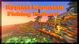 Hypixel Mountain Fishing Podcast Episode 23