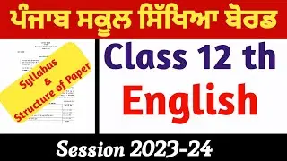 Pseb Class 12 General English Final Exam Syllabus and Pattern 2023-24 ll
