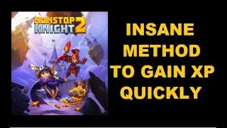 Nonstop Knight 2: How to Gain XP Quickly!
