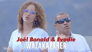 WAZAKAPARER - Joël Bonald & Evodie [CLIP OFFICIEL] 