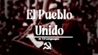 El Pueblo Unido Jamás Será Vencido | In 13 Languages